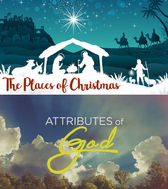2 Series: The Places of Christmas & Attributes of God