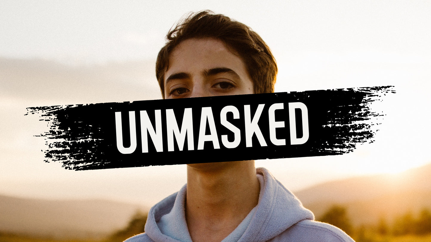 Unmasked