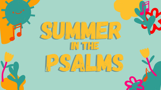 Summer in the Psalms: New & Improved Series