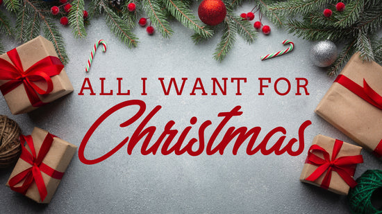 All I Want For Christmas: 4-Week Christmas Series