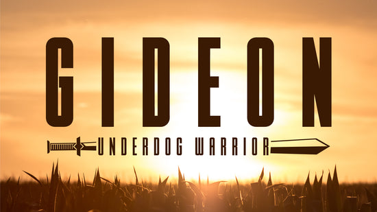 Gideon - Underdog Warrior