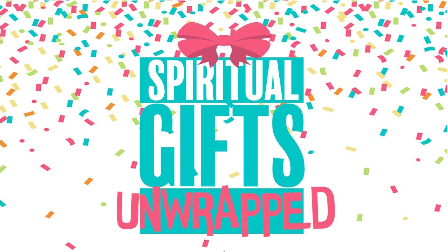 Spiritual Gifts Unwrapped