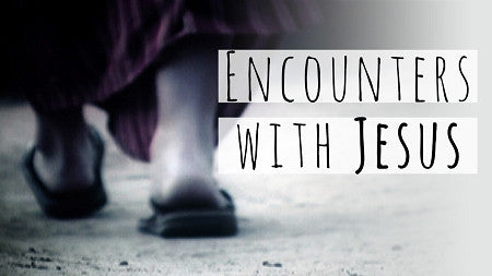 Encounters with Jesus - Easter Series (DOWNLOAD)